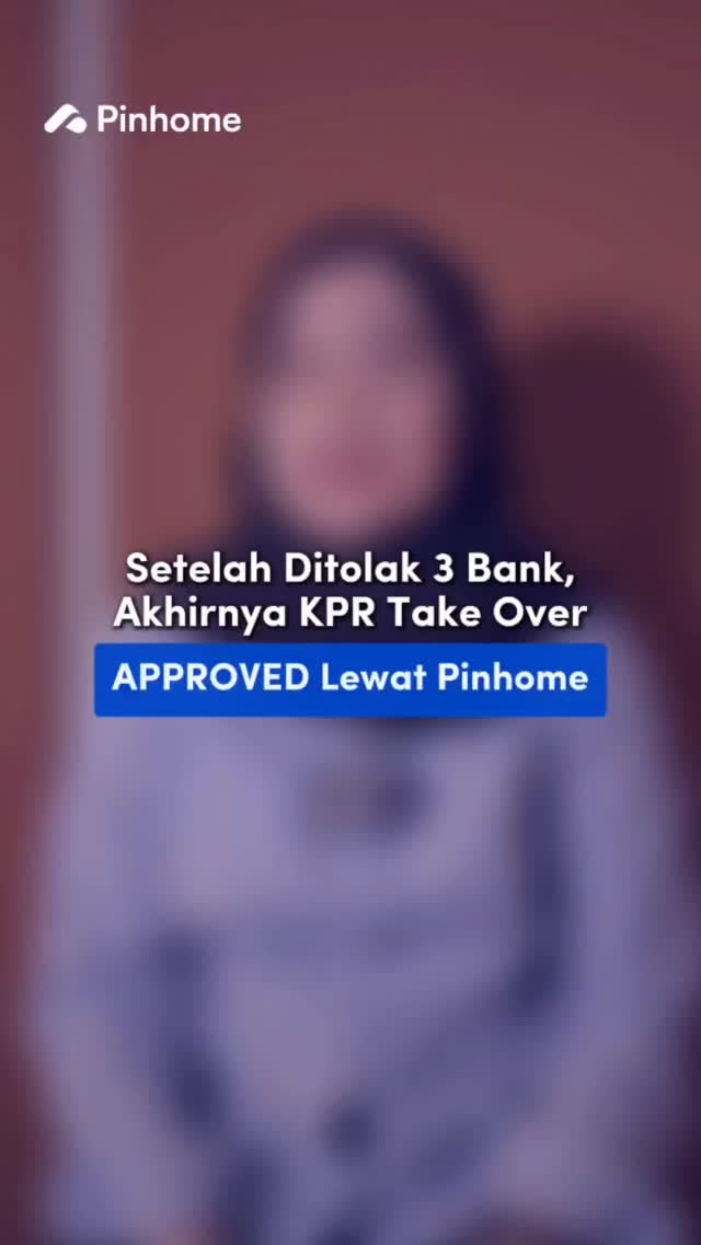 Iklan Pinhome ditolak 3 bank approved KPR take over